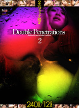 椫, Ҥ, Ωֺ ¾ Double Penetrations Vol.2 Part.1